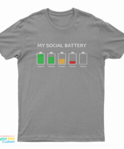My Social Battery T-Shirt