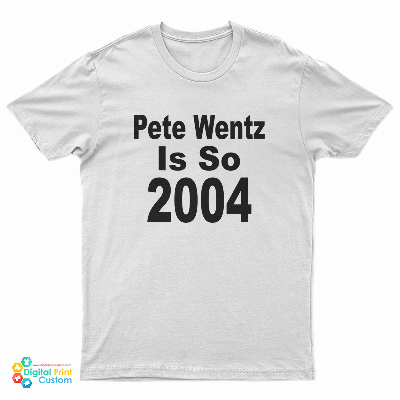Pete Wentz Is So 2004 T-Shirt