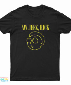 Rick And Morty Aw Jeez Rick T-Shirt
