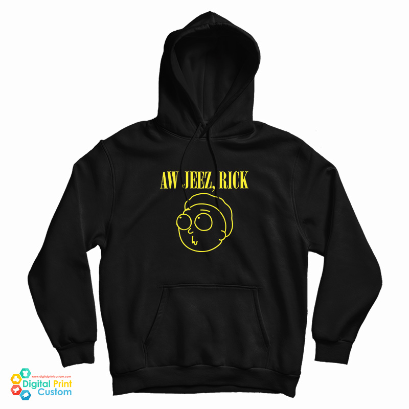 Rick And Morty Aw Jeez Rick Hoodie