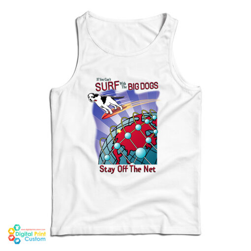Surf With The Big Dogs Stay Off The Net Tank Top