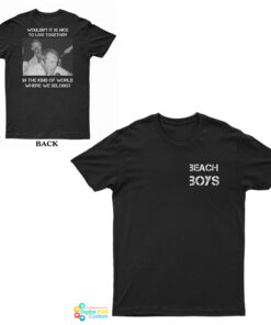 The Beach Boys Wouldn't It Be Nice To Live Together T-Shirt