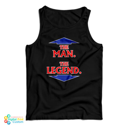 The Man The Legend Tank Top