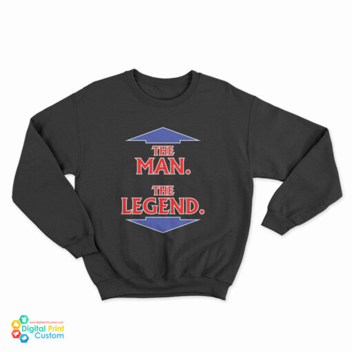 The Man The Legend Sweatshirt