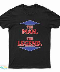 The Man The Legend T-Shirt