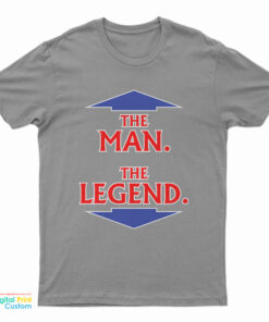 The Man The Legend T-Shirt