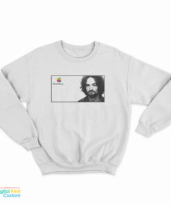 Think Different Charles Manson Sweatshirt