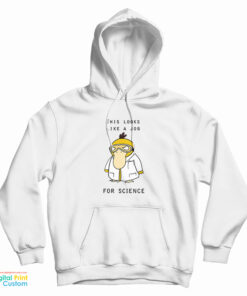 This Looks Like A Job For Science Hoodie