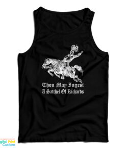 Thou May Ingest A Satchel Of Richards Tank Top