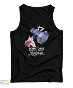 Tinkaton Pokemon Born To Die World Is A Fuck Tank Top