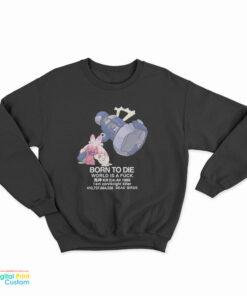 Tinkaton Pokemon Born To Die World Is A Fuck Sweatshirt