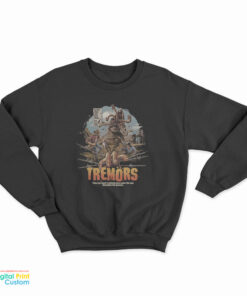 Tremors Horror Movie Sweatshirt