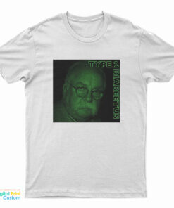 Type 2 Diabeetus T-Shirt