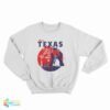 Visit Texas We Would Love To Have You For Dinner Sweatshirt