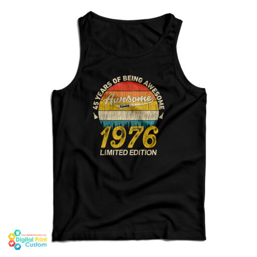45 Years of Being Awesome 1976 Limited Edition Tank Top