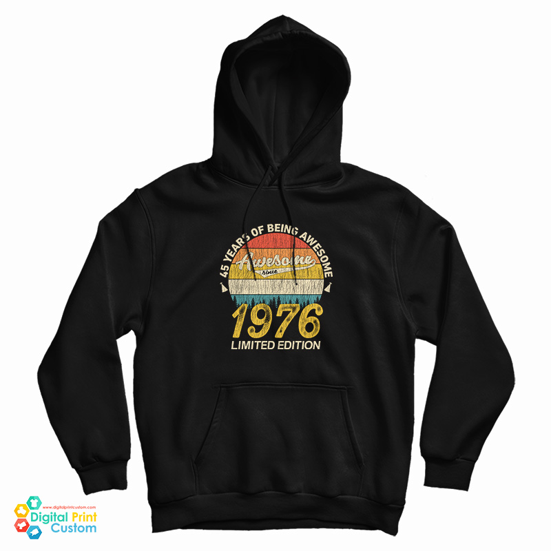 45 Years of Being Awesome 1976 Limited Edition Hoodie