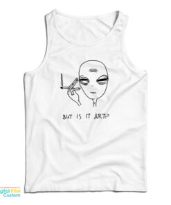 Alien Cigarette Smoking But Is It Art Tank Top