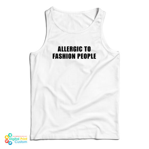Allergic To Fashion People Tank Top