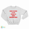 Born To Serve Cunt Forced To Work Minimum Wage Sweatshirt