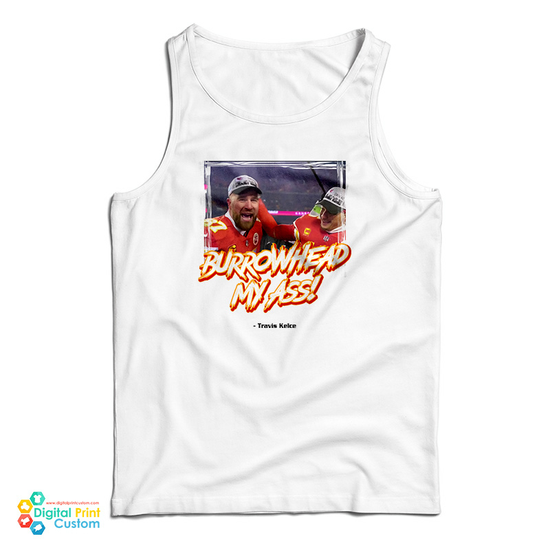 Burrowhead My Ass Travis Kelce With Foto Tank Top