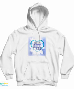Cum In My Heart Hoodie