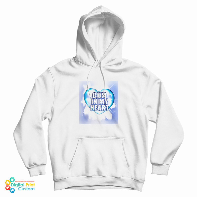 Cum In My Heart Hoodie