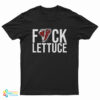 Fuck Lettuce T-Shirt