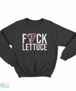 Fuck Lettuce Sweatshirt