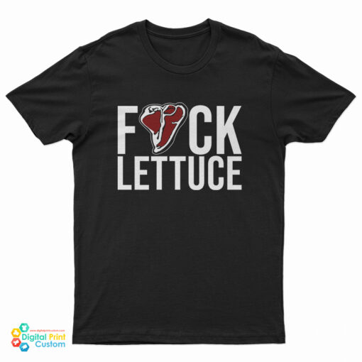 Fuck Lettuce T-Shirt