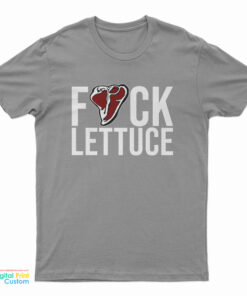 Fuck Lettuce T-Shirt