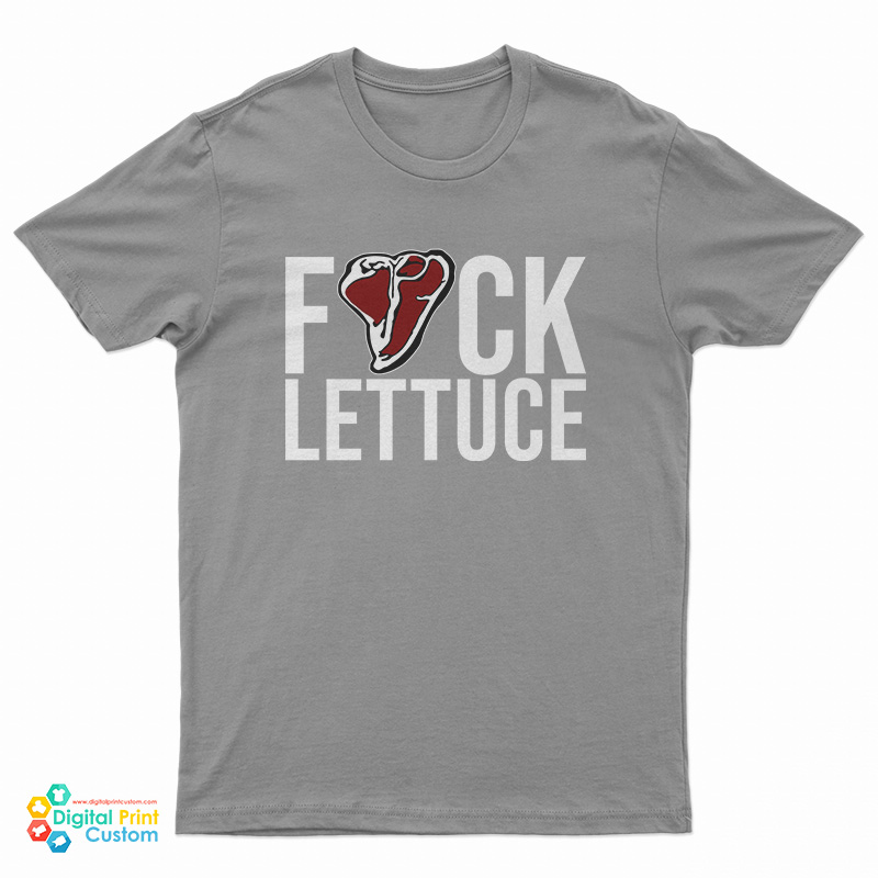 Fuck Lettuce T-Shirt