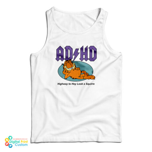 Garfield ADHD Highway To Hey Look A Squirrel Tank Top