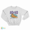 Garfield ADHD Highway To Hey Look A Squirrel Sweatshirt