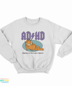 Garfield ADHD Highway To Hey Look A Squirrel Sweatshirt