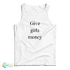 Give Girls Money Tank Top