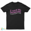 I Have No Pronouns Don't Refer To Me T-Shirt