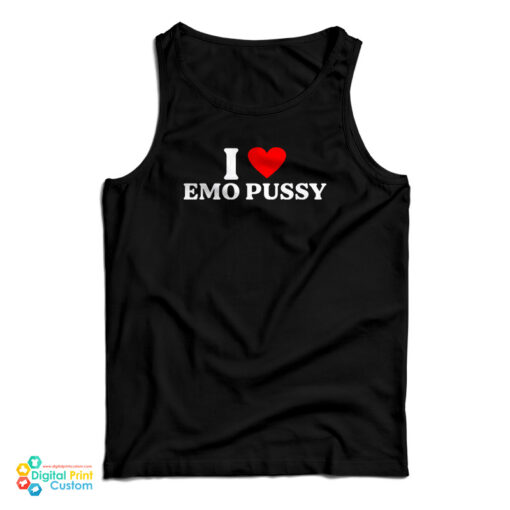 I Love Emo Pussy Tank Top