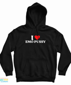 I Love Emo Pussy Hoodie