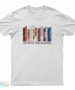 I’m With The Banned Books T-Shirt