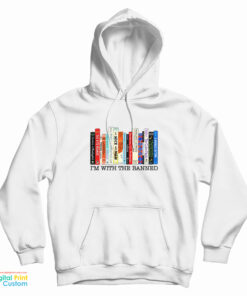 I’m With The Banned Books Hoodie