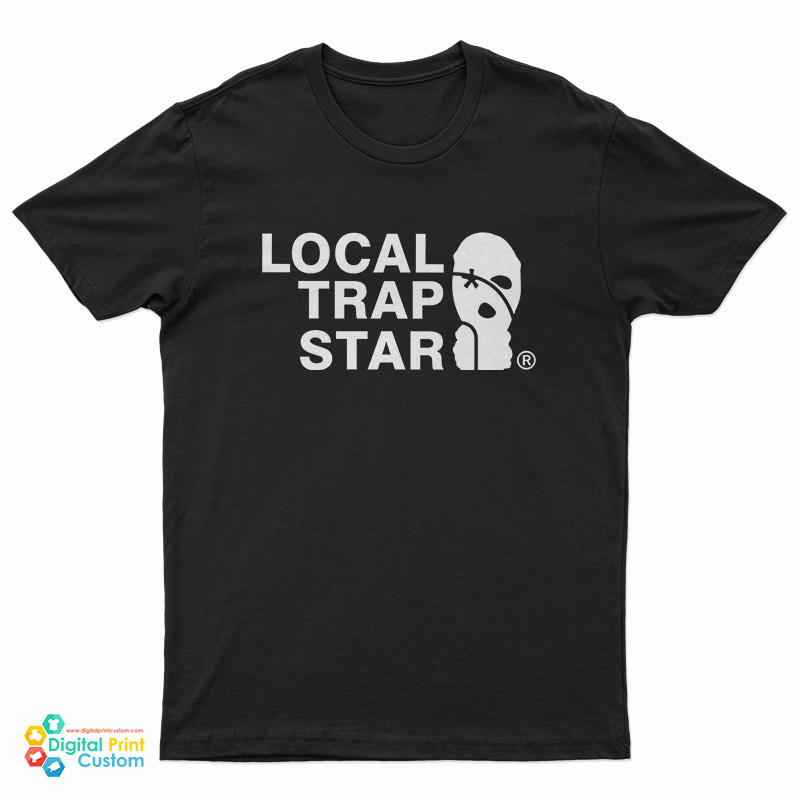 Local Trap Star TShirt For UNISEX