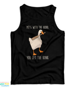 Mess With The Honk You Get The Bonk Tank Top