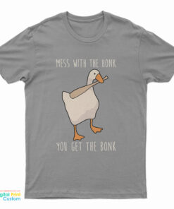 Mess With The Honk You Get The Bonk T-Shirt