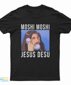 Moshi Moshi Jesus Desu T-Shirt