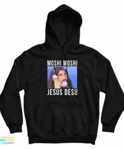 Moshi Moshi Jesus Desu Hoodie