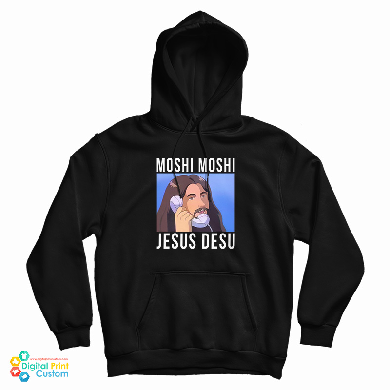 Moshi Moshi Jesus Desu Hoodie