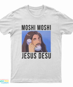 Moshi Moshi Jesus Desu T-Shirt