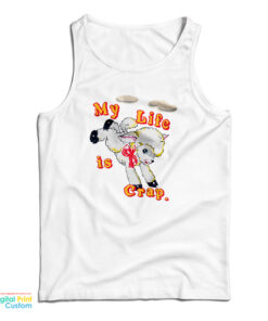 My Life is Crap Tank Top