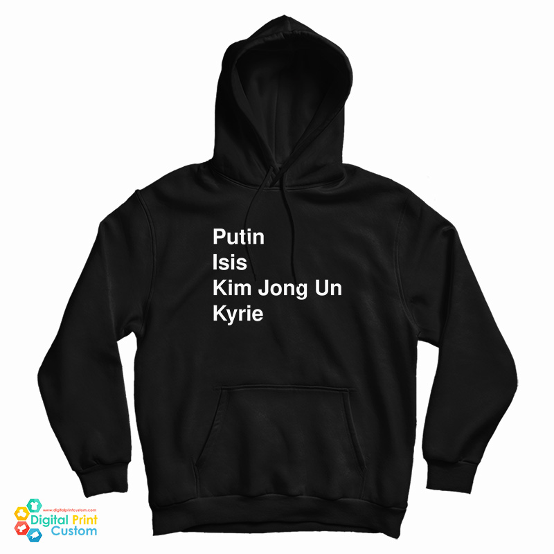 Putin Isis Kim Jong Un Kyrie Hoodie
