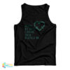 Reuse Me Until I Break Then Recycle Me Tank Top